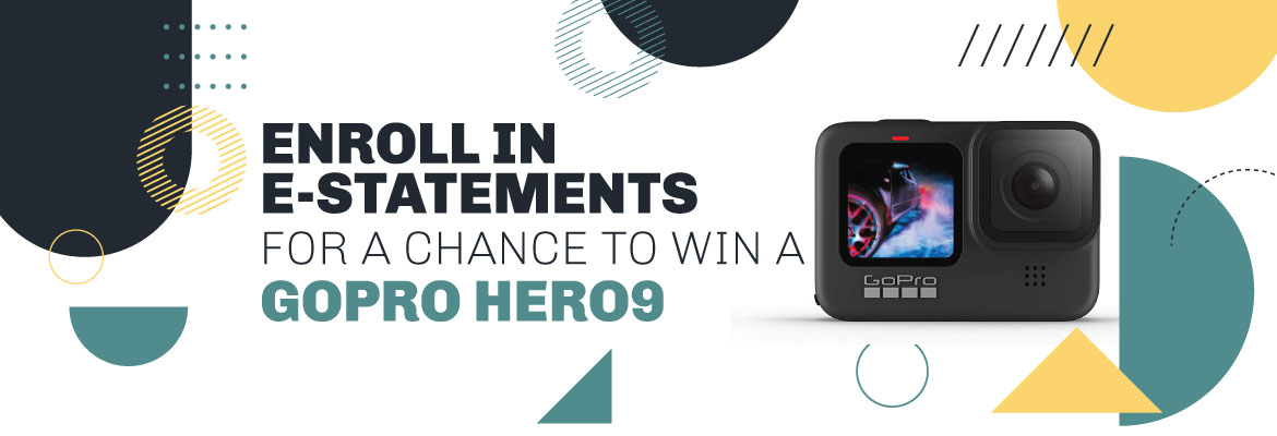 Enroll in E-statements for a chance to win a GoPro Her09