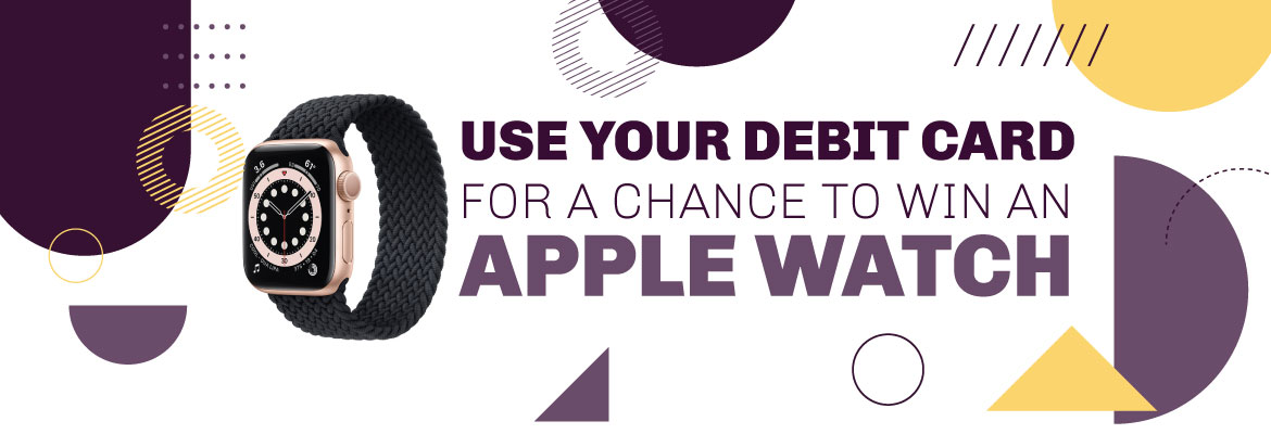 Use your debit card for a chance to win an Apple watch